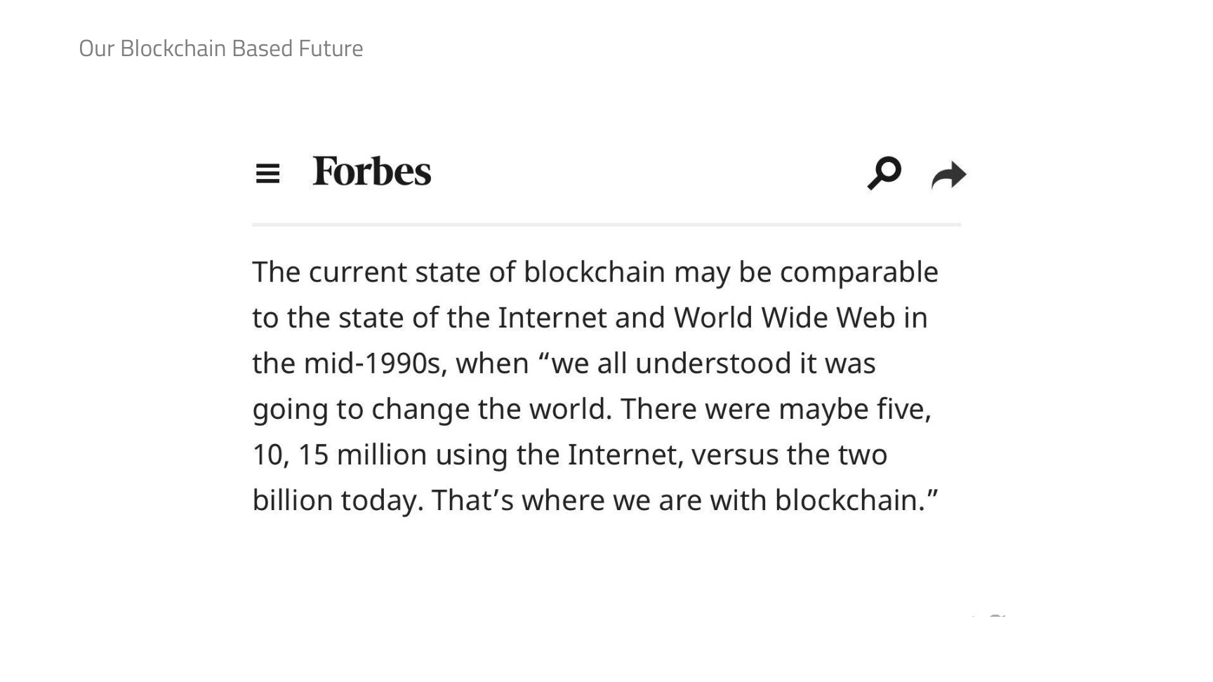 A Forbes article comparing the state of blockchain to the internet of the mid-1990s.