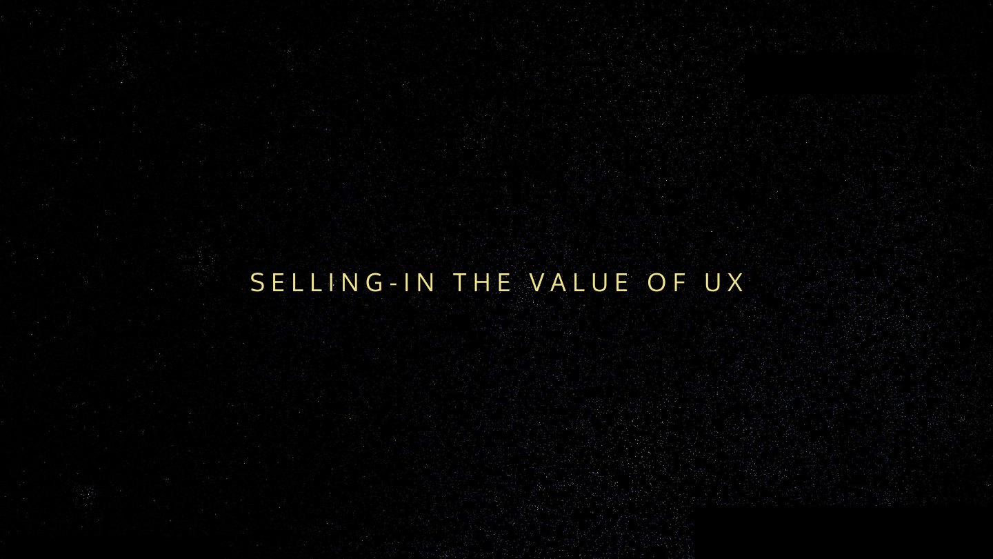 Selling-in the value of UX