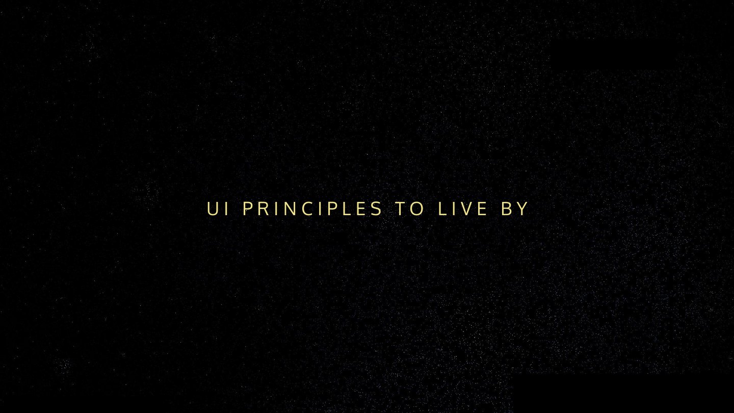UI principles to live by