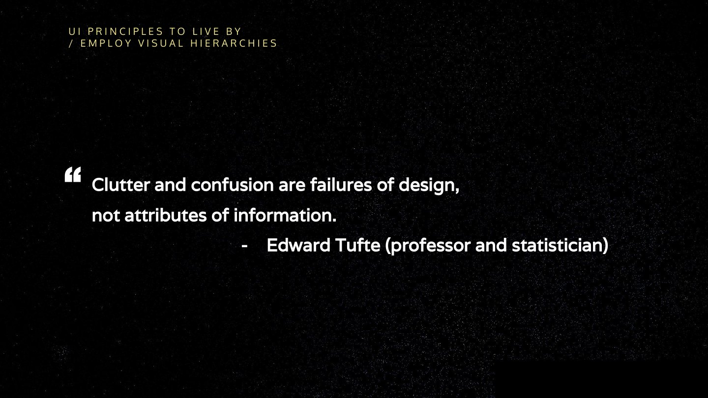 / Clutter and confusion are failures of design, not attributes of information. Edward Tufte (professor and statistician)
