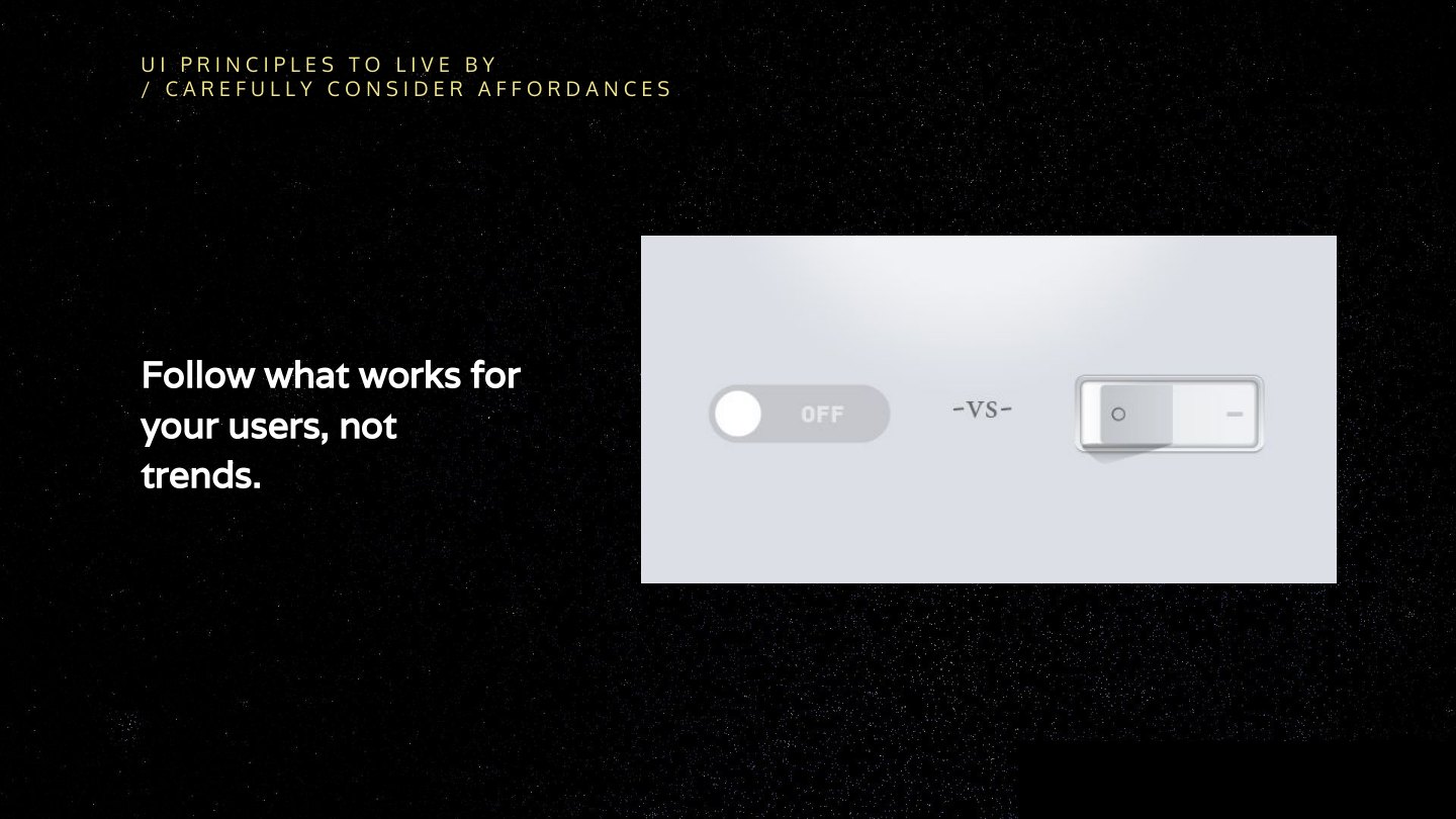 / Follow what works for your users, not trends.