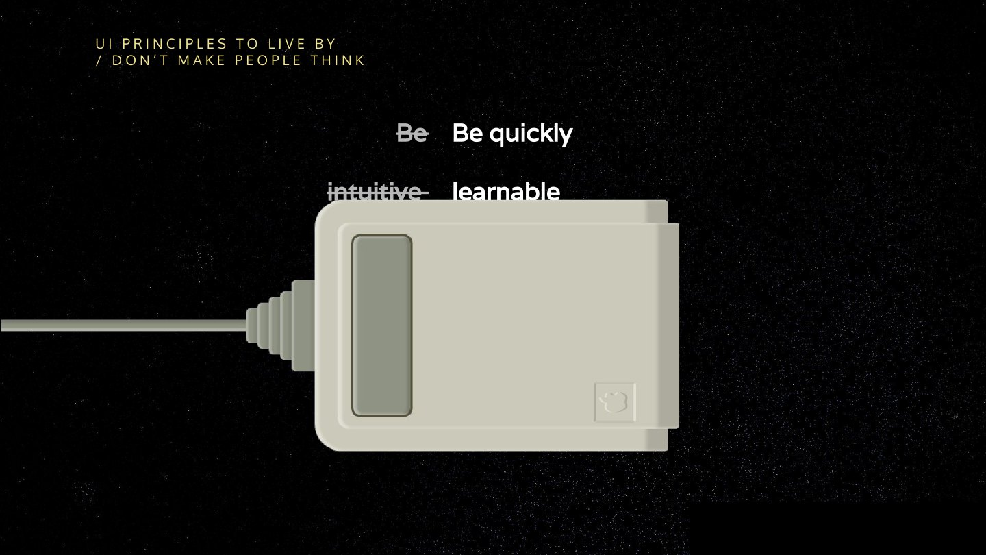 / D O N Be intuitive Be quickly learnable